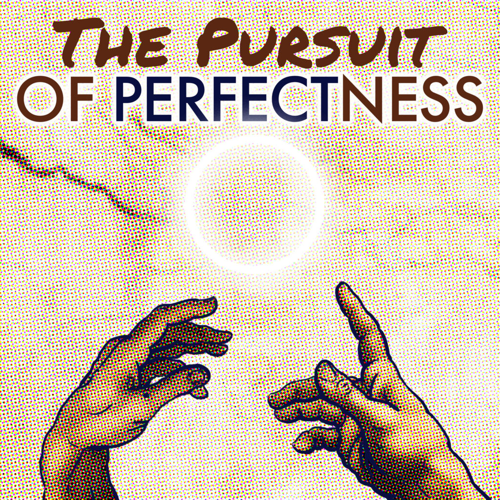 The Pursuit Of Perfectness Lets Hear It